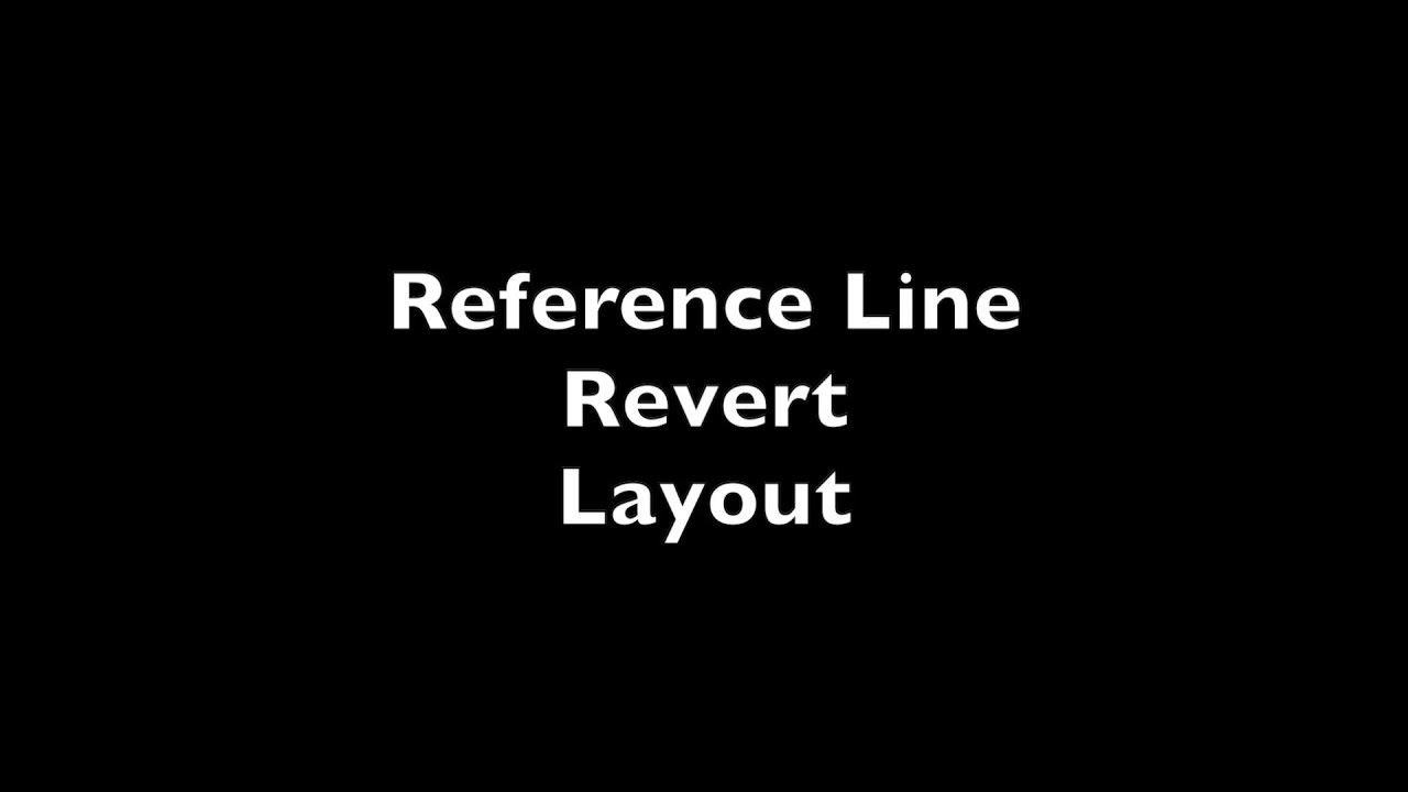 9. Home Function IV - Reference Line, Revert, Layout