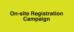 On-site Registration Campaign