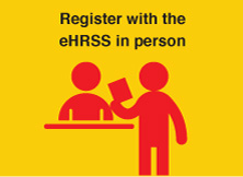 Register with the eHRSS in person