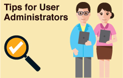 Tips for User Administrators